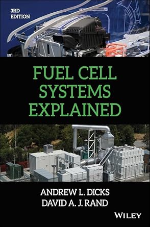 fuel cell systems explained 1st edition andrew l dicks ,david a j rand 111861352x, 978-1118613528