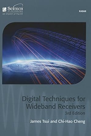 digital techniques for wideband receivers 1st edition james tsui ,chi hao cheng 1613532172, 978-1613532171