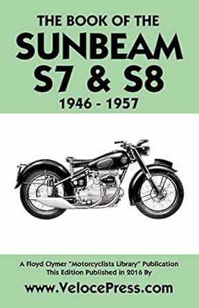 Book Of The Sunbeam S7 And S8 1946 19571st EditionW Haycraft ,Floyd Clymer ,Velocepress1588501353, 978-1588501356