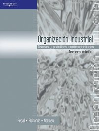 Organizacion Industrial/ Industrial Organization Teoria Y Practica Contemporaneas/ Contemporary Theory And Practice1st EditionLynne Pepall ,Daniel J Richards ,George Norman9706864210, 978-9706864215