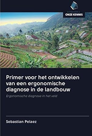primer voor het ontwikkelen van een ergonomische diagnose in de landbouw ergonomische diagnose in het veld