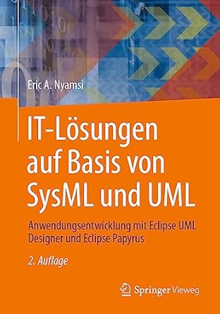 it losungen auf basis von sysml und uml anwendungsentwicklung mit eclipse uml designer und eclipse papyrus