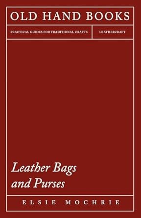 leather bags and purses 1st edition elsie mochrie 1447421884, 978-1447421887