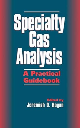 specialty gas analysis a practical guidebook 1st edition jeremiah d hogan 0471185981, 978-0471185987