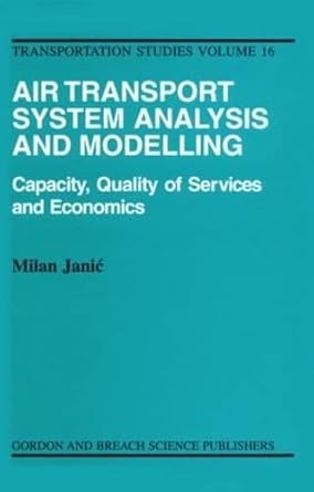 air transport system analysis and modelling 1st edition milan janic 9056992449, 978-9056992446
