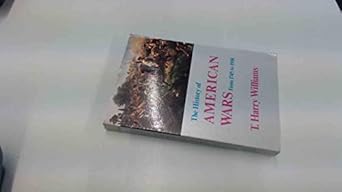 the history of american wars from 1745 to 1918 1st edition t harry williams 0807112348, 978-0807112342