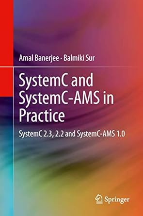 systemc and systemc ams in practice systemc 2 3 2 2 and systemc ams 1 0 1st edition amal banerjee ,balmiki
