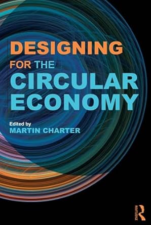 designing for the circular economy 1st edition martin charter 1138081019, 978-1138081017