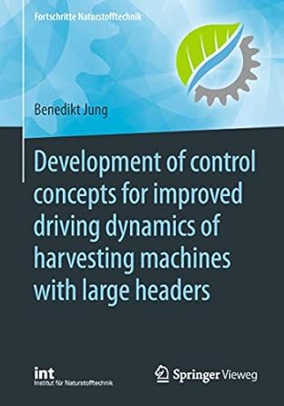 development of control concepts for improved driving dynamics of harvesting machines with large headers 1st