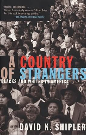 a country of strangers blacks and whites in america 1st edition david k shipler 0679734546, 978-0679734543