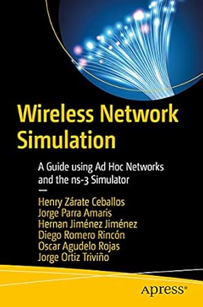 wireless network simulation a guide using ad hoc networks and the ns 3 simulator 1st edition henry zarate