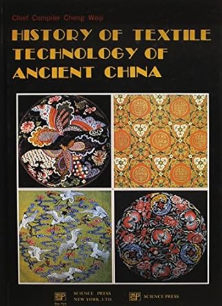 history of textile technology of ancient china 1st edition weiji chen 1880132028, 978-1880132029