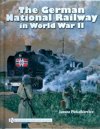 the german national railway in world war ii 1st edition janusz piekalkiewicz 0764330977, 978-0764330971
