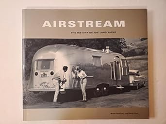 airstream the history of the land yacht 1st edition bryan burkhart ,david hunt 0811824713, 978-0811824712