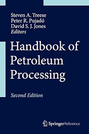 handbook of petroleum processing 1st edition steven a treese ,peter r pujado ,david s j jones 3319145282,