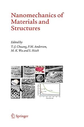 nanomechanics of materials and structures 1st edition tze jer chuang ,p m anderson ,m k wu ,s hsieh