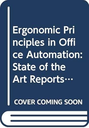 ergonomic principles in office automation state of the art reports and guidelines on human factors in the