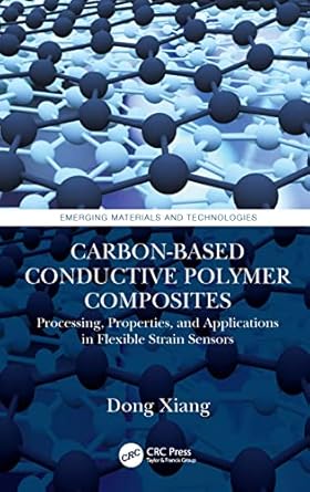 carbon based conductive polymer composites 1st edition dong xiang 1032111593, 978-1032111599