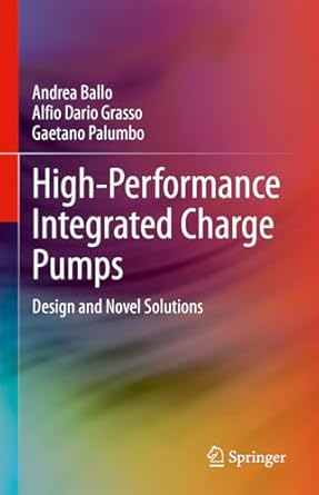 high performance integrated charge pumps design and novel solutions 1st edition andrea ballo ,alfio dario