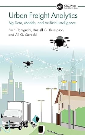 urban freight analytics 1st edition eiichi taniguchi ,russell g thompson ,ali g qureshi 1032199369,