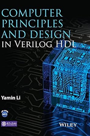 computer principles and design in verilog hdl 1st edition yamin li ,tsinghua university press 1118841093,