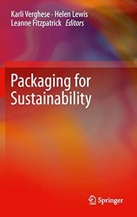 packaging for sustainability 1st edition karli verghese ,helen lewis ,leanne fitzpatrick 0857299875,