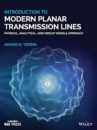 introduction to modern planar transmission lines physical analytical and circuit models approach 1st edition