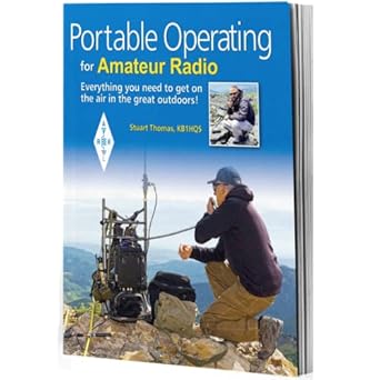 portable operating for amateur radio everything you need to get on the air in the great outdoors 1st edition