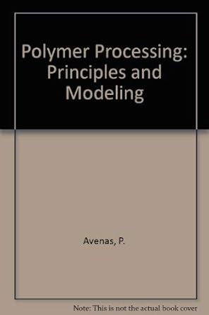 polymer processing principles and modeling 1st edition p avenas 0195208641, 978-0195208641