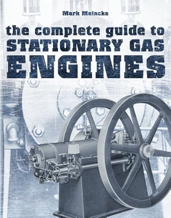 the complete guide to stationary gas engines 1st edition mark meincke 1419625691, 978-1419625695