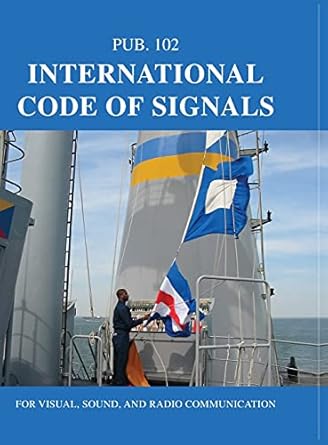 international code of signals for visual sound and radio communication 1st edition unknown 0914025740,