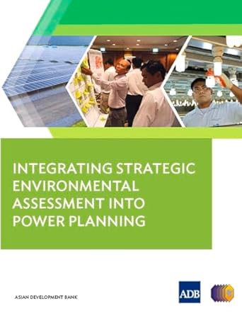 integrating strategic environmental assessment into power planning 1st edition asian development bank