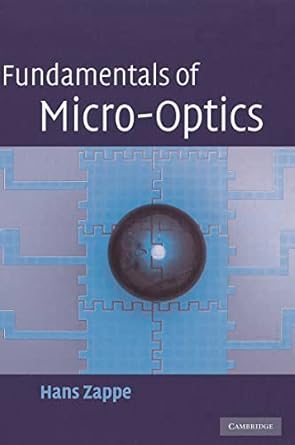 fundamentals of micro optics 1st edition hans zappe 0521895421, 978-0521895422