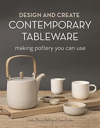 design and create contemporary tableware making pottery you can use 1st edition sue pryke ,linda bloomfield