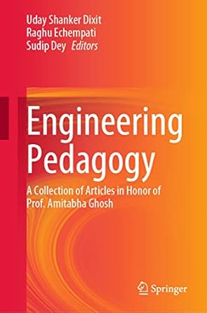 engineering pedagogy a collection of articles in honor of prof amitabha ghosh 1st edition uday shanker dixit