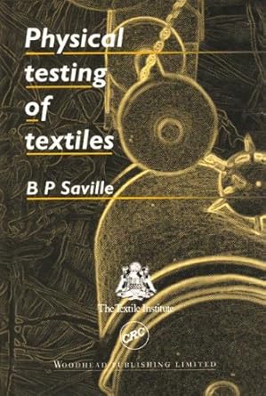 physical testing of textiles 1st edition b p saville 0849305683, 978-0849305689
