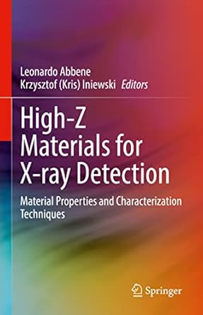 high z materials for x ray detection material properties and characterization techniques 1st edition leonardo