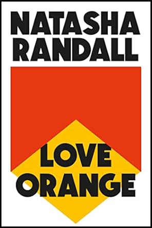 love orange a vivid comic cocktail about a modern american family 1st edition natasha randall 1529404576,