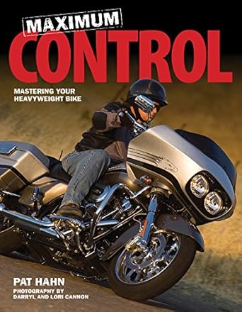 maximum control mastering your heavyweight bike 1st edition pat hahn 0760336741, 978-0760336748