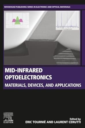 mid infrared optoelectronics materials devices and applications 1st edition eric tournie ,laurent cerutti