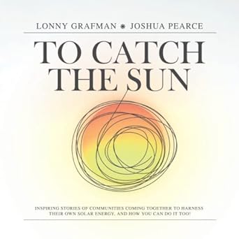 to catch the sun inspiring stories of communities coming together to harness their own solar energy and how