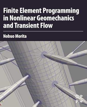 finite element programming in non linear geomechanics and transient flow 1st edition nobuo morita 0323911129,