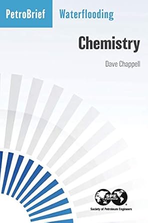 waterflooding chemistry 1st edition dave chappell 1613997949, 978-1613997949
