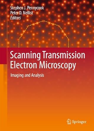 scanning transmission electron microscopy imaging and analysis 1st edition stephen j pennycook ,peter d