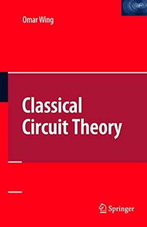 classical circuit theory 1st edition omar wing 0387097392, 978-0387097398