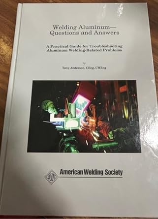 welding aluminum questions and answers a practical guide for troubleshooting aluminum welding related