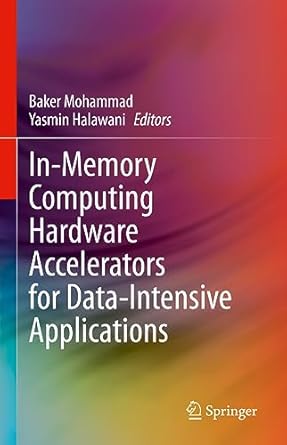 in memory computing hardware accelerators for data intensive applications 1st edition baker mohammad ,yasmin