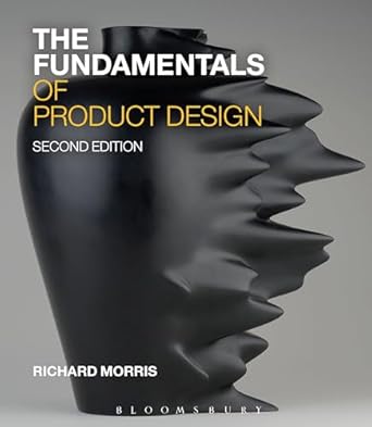 the fundamentals of product design 1st edition richard morris 1472578244, 978-1472578242