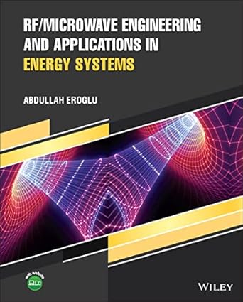 rf/microwave engineering and applications in energy systems 1st edition abdullah eroglu 1119268796,