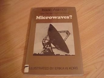how did we find out about microwaves 1st edition isaac asimov ,erika w kors 0802768385, 978-0802768384